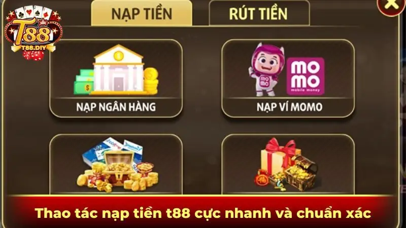 Thao tác nạp tiền t88 cực nhanh và chuẩn xác